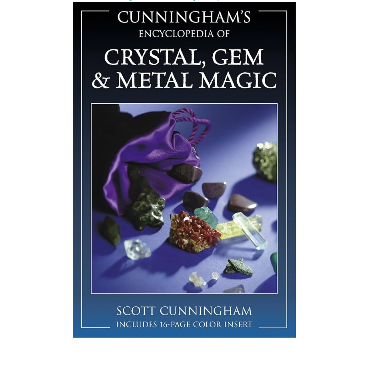 Cunningham's Encyclopedia of Crystal, Gem & Metal Magic (Scott Cunningham's Encyclopedia Series, 2)