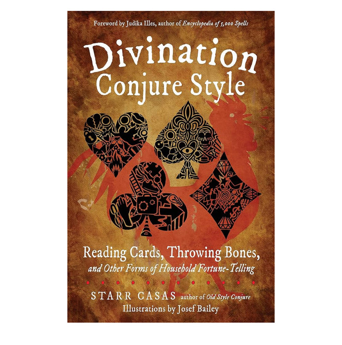 Divination Conjure Style: Reading Cards, Throwing Bones, and Other Forms of Household Fortune-Telling