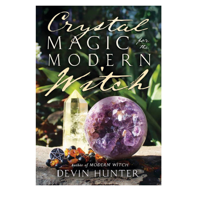 Crystal Magic for the Modern Witch