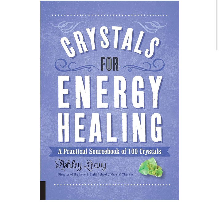 Crystals for Energy Healing: A Practical Sourcebook of 100 Crystals