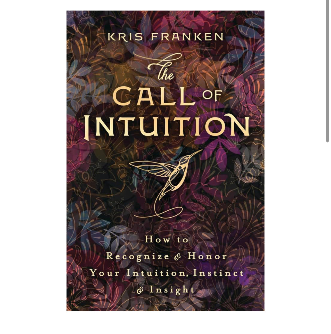 The Call of Intuition: How to Recognize & Honor Your Intuition, Instinct & Insight