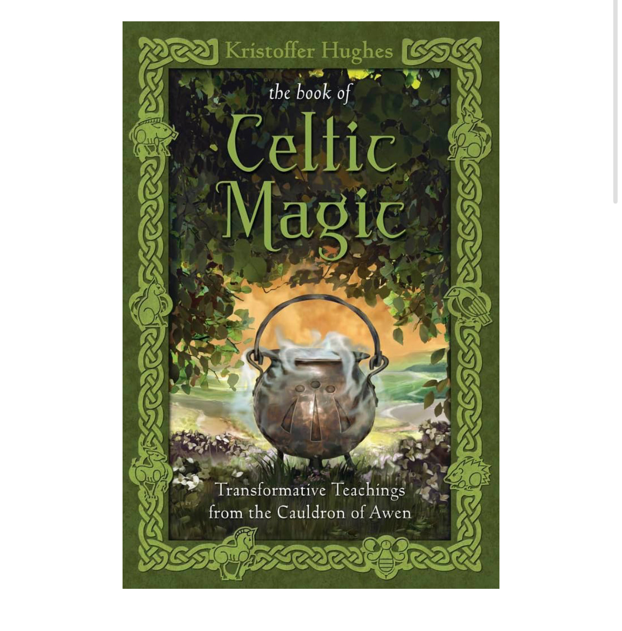The Book of Celtic Magic: Transformative Teachings from the Cauldron of Awen