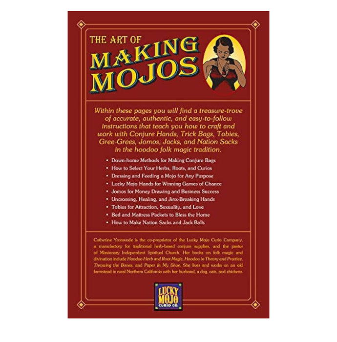 The Art of Making Mojos: How to Craft Conjure Hands, Trick Bags, Tobies, Gree-Grees, Jomos, Jacks, and Nation Sacks