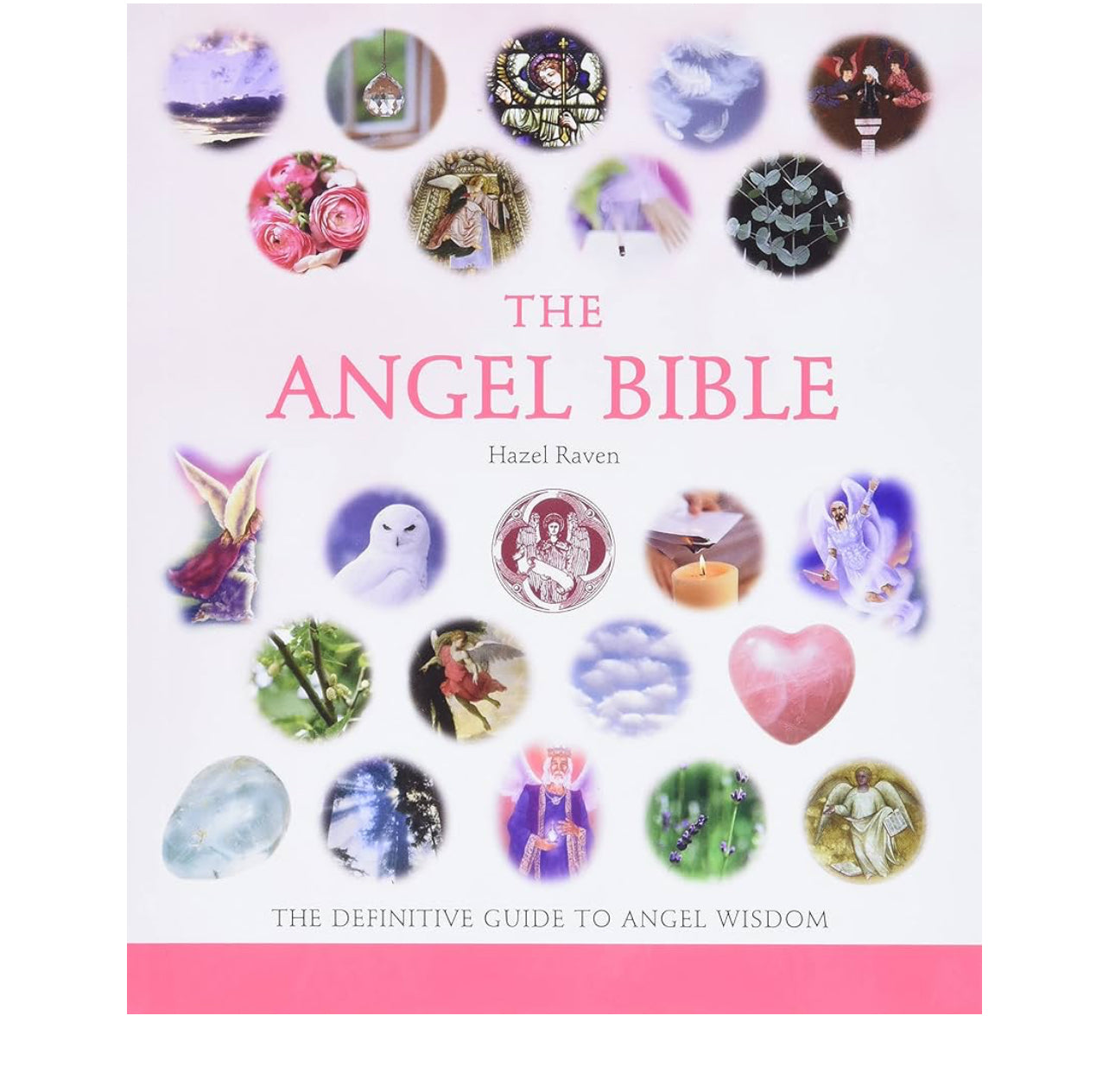 The Angel Bible: The Definitive Guide to Angel Wisdom (Volume 8) (Mind Body Spirit Bibles)